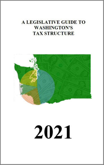 A Legislative Guide to Washington State’s Tax Structure 2021
